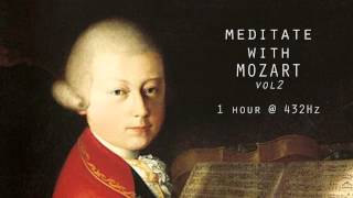 Meditate with Mozart  432Hz Classical Music  Vol 2 [upl. by Atinyl563]