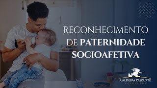 Reconhecimento de Paternidade Socioafetiva [upl. by Alleinnad]