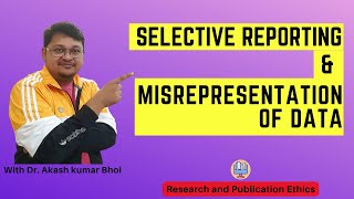 Selective Reporting amp Misrepresentation of Data  eSupport for Research  2022  Dr Akash Bhoi [upl. by Akinaj]