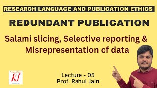 Redundant Publications  Salami Slicing  Selective Reporting  Misrepresentation of Data  L  05 [upl. by Henarat]